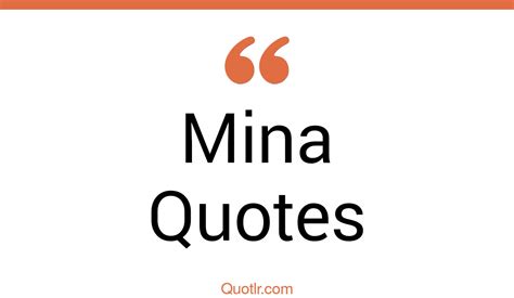 Mina/Quotes .